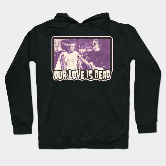 Our Love is Dead / Frank and His Bride Hoodie by darklordpug